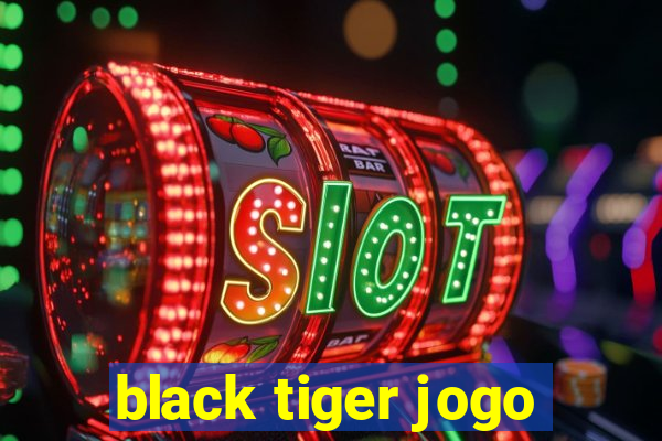 black tiger jogo